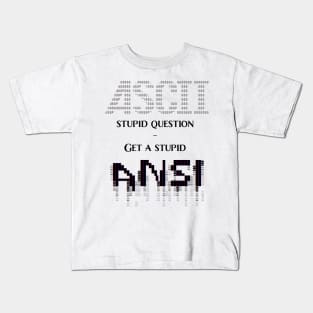 ASCII stupid question, Get a stupid ANSI Kids T-Shirt